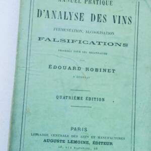 Vin Manuel pratique d'analyse des vins, fermentations, alcoolisation, falsificat