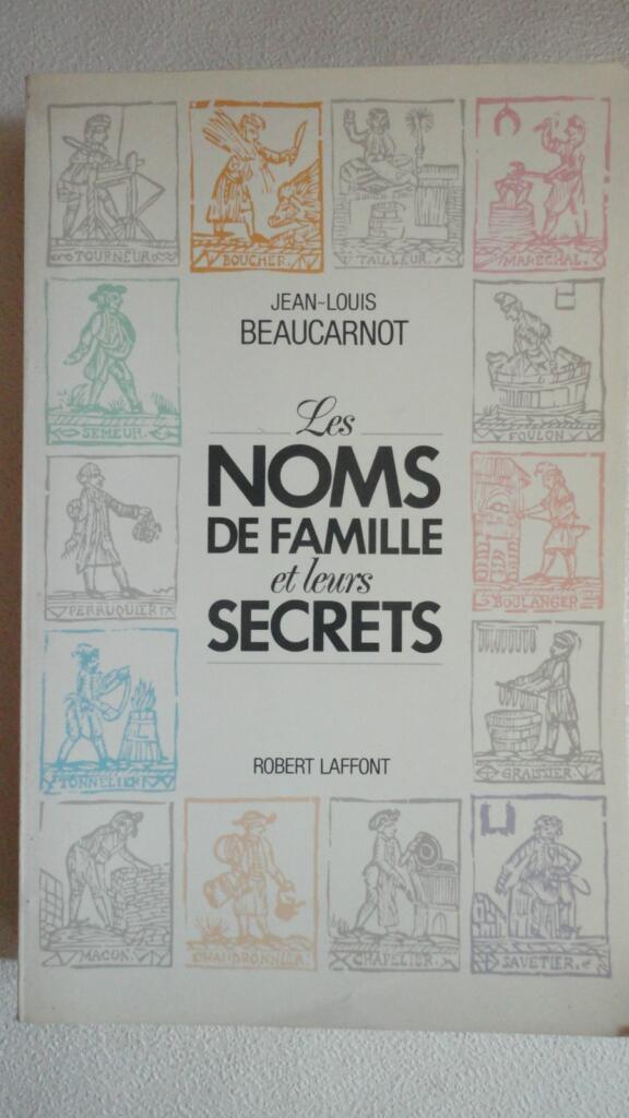 BEAUCARNOT LES NOMS DE FAMILLE ET LEURS SECRETS