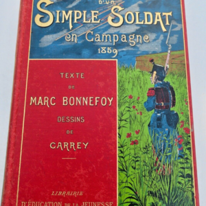 BONNEFOY (Marc) *Souvenirs d'un simple soldat en campagne*. 1859, ill. by Carrey