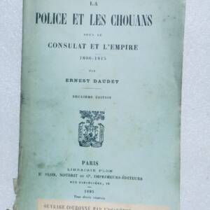 Ernest Daudet: La police et les chouans sous le Consulat et l'Empire