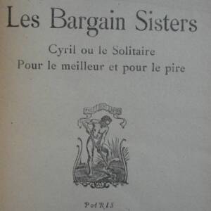 Hermant Abel. Les Bargain Sisters. Cyril ou le Solitaire pour le Meilleur et pour