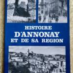 HISTOIRE D’ANNONAY ET DE SA RÉGION. 1981 - La Librairie Antique