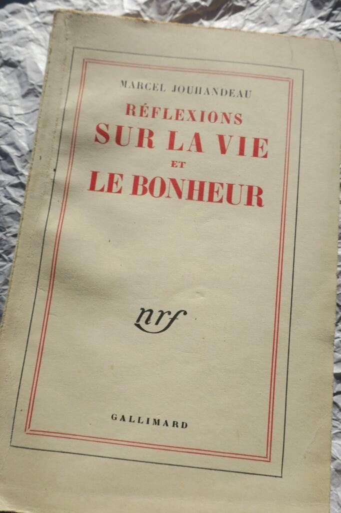 JOUHANDEAU REFLEXIONEN ÜBER DAS LEBEN UND DAS GLÜCK
Gallimard, 1958