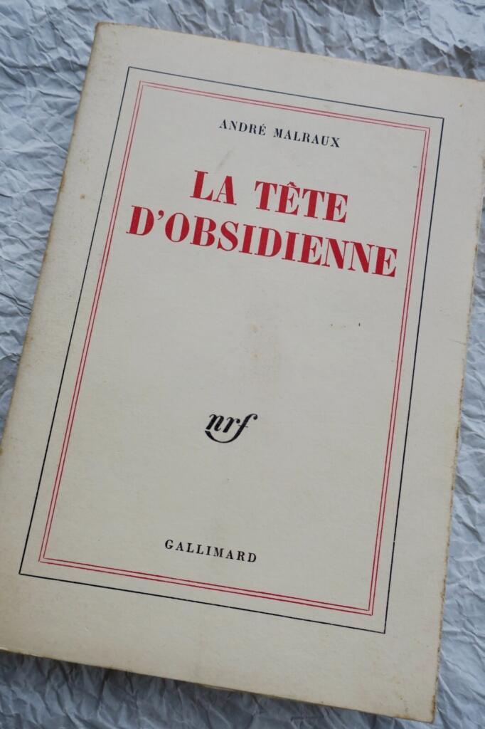 MALRAUX André La tête d&rsquo;obsidienne NRF 1974 EO