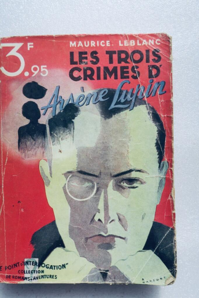 Maurice Leblanc – Les trois crimes d'Arsène Lupin (1932)
