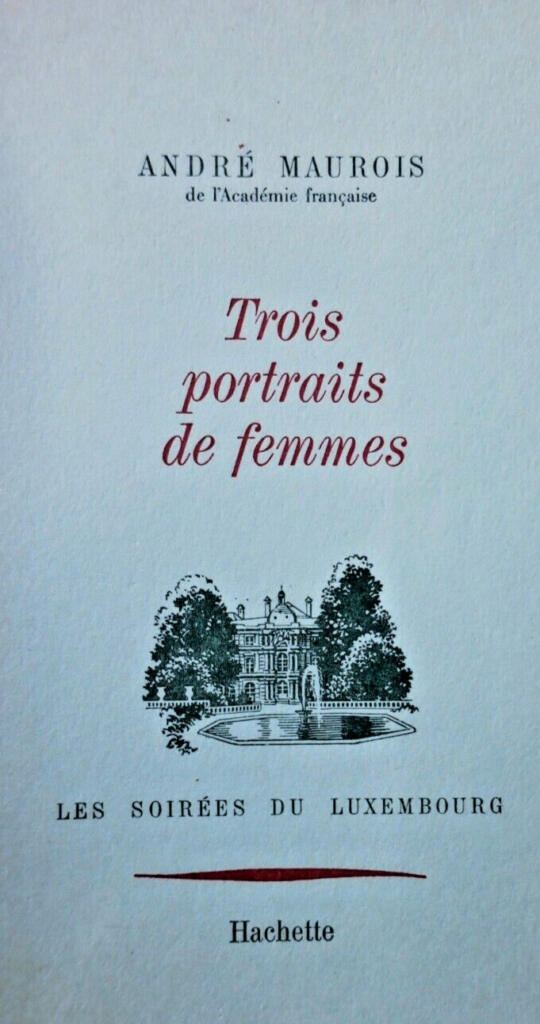 MAUROIS Trois portraits de femmes 1967