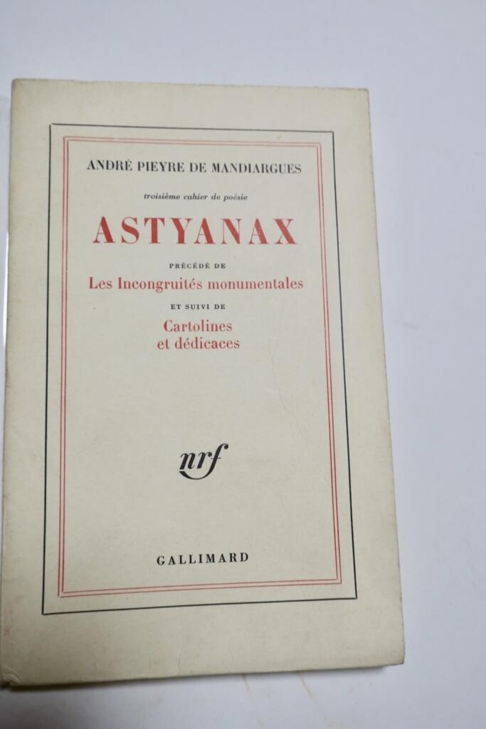 PIEYRE DE MANDIARGUES Astyanax précédé de Les Incongruités ..