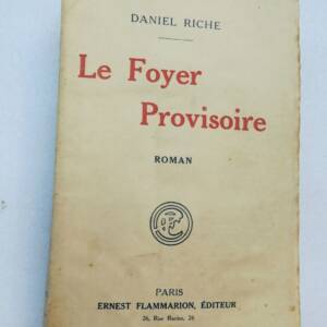 Riche, Daniel. *Le Foyer Provisoire*