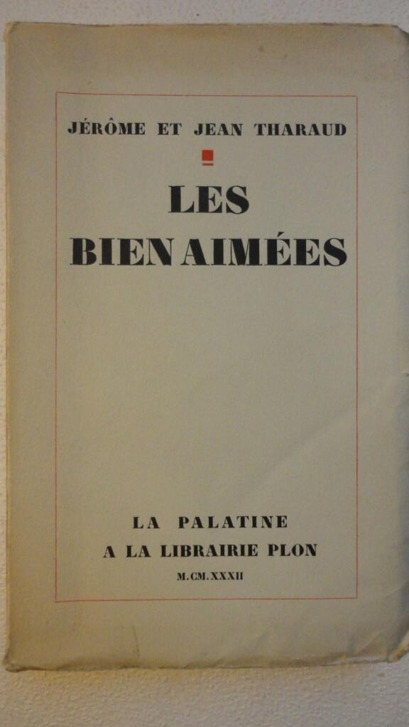 Tharaud Les bien aimés La Palatine A La Librairie Plon, Paris 1932 auf Alfa