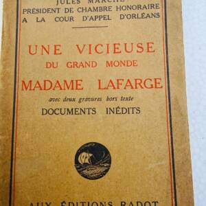 VICIEUSE DU GRAND MONDE MADAME LAFARGE / UNVERÖFFENTLICHTE DOKUMENTE