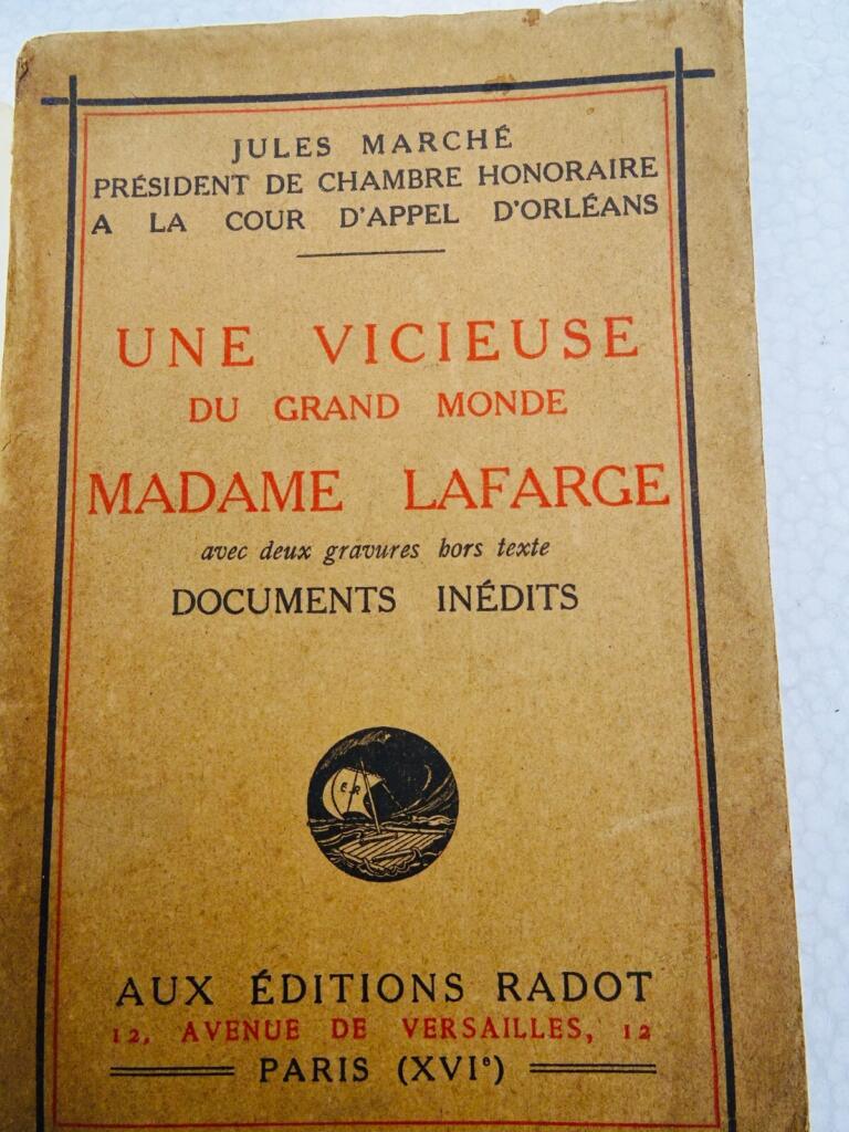 VICIEUSE DU GRAND MONDE MADAME LAFARGE / UNVERÖFFENTLICHTE DOKUMENTE