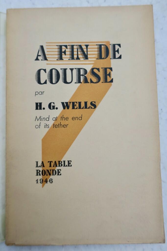 WELLS H.G. *A Fin de Course*