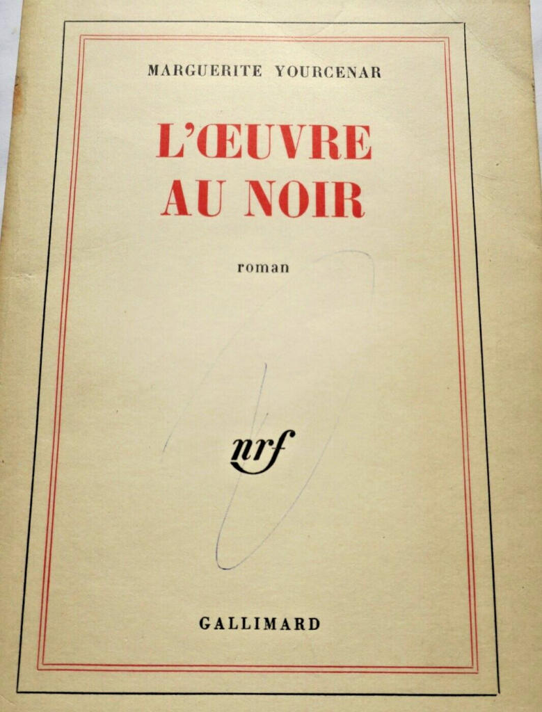 YOURCENAR MARGUERITE L&rsquo;OEUVRE AU NOIR GALLIMARD EO