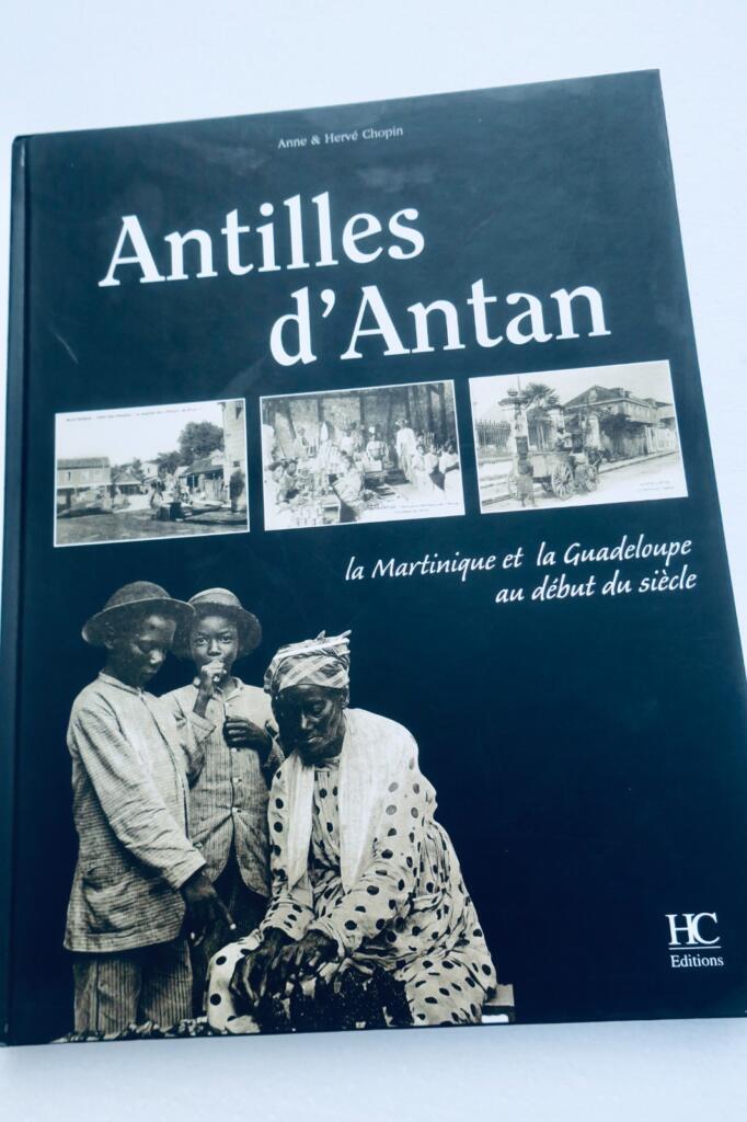 Antilles d'Antan - La martinique et la Guadeloupe au début du siècle