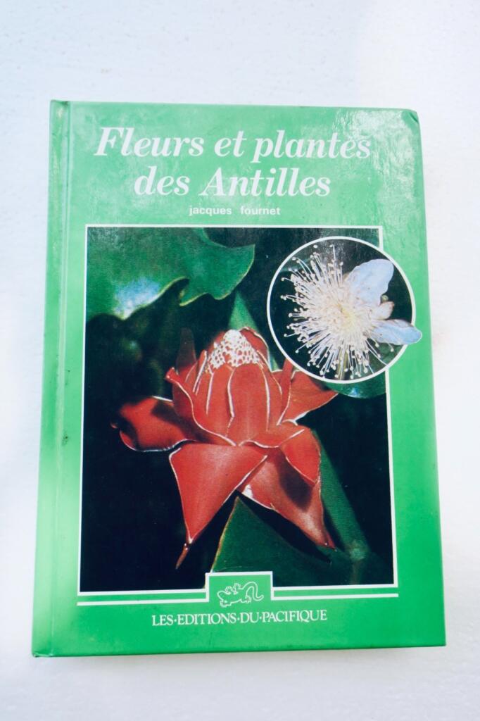 antilles FOURNET FLEURS ET PLANTES DES ANTILLES. LES EDITIONS DU PACIFIQUE
