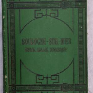 Boulogne-sur-mer, Berck, Calais, Dunkerque 1884