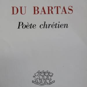 Du Bartas Poète chrétien