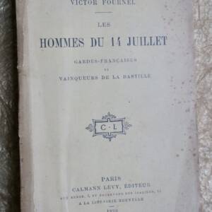 Fournel, *Les Hommes du 14 Juillet*, 1890