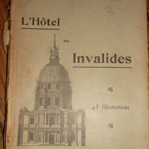 GENERAL NIOX. *L'Hôtel des Invalides*. 45 illustrations