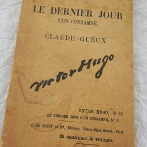 HUGO VICTOR LE DERNIER JOUR D'UN CONDAMNE - CLAUDE GUEUX 15 x 10 cm.