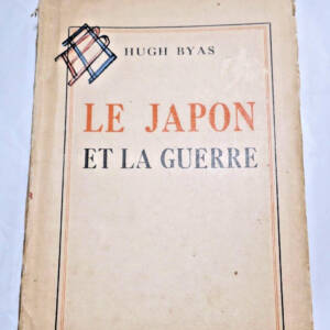 Japon BYAS hugh LE JAPON ET LA GUERRE de 1944