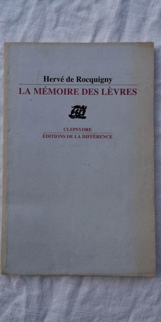 La mémoire des lèvres - Hervé De Rocquigny + 献辞入り