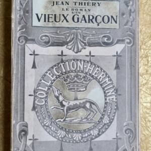 LE ROMAN D’UN VIEUX GARCON. ROMAN HUMORISTIQUE ET SENTIMENTAL