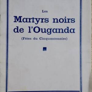 Les martyrs noirs de l’Ouganda
