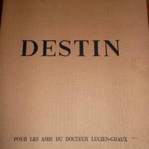 LUCIEN-GRAUX. Destin. (Pour les amis du docteur Lucien-Graux, 24.) 1949
