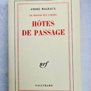 MALRAUX Hôtes de passage (le miroir des limbes) NRF blanche