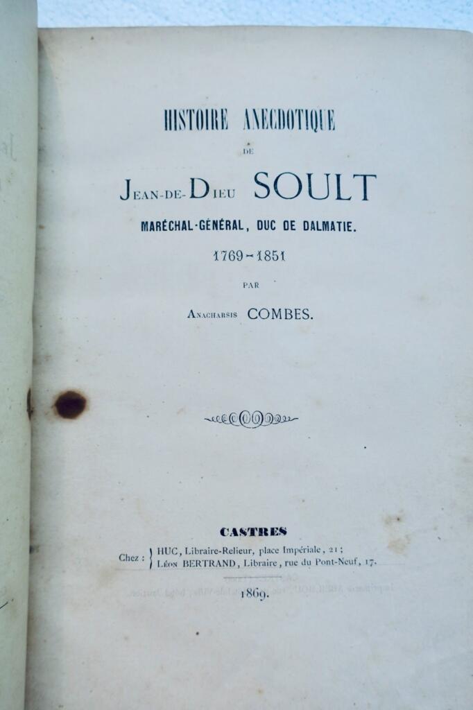 Maréchal Soult COMBES. HISTOIRE ANECDOTIQUE DE JEAN-DE-DIEU DE SOULT 1869