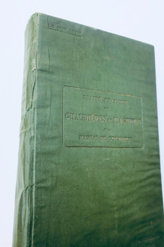 marine Traité pratique des CHAUDIERES & MACHINES de la MARINE DE COMMERCE 1916
