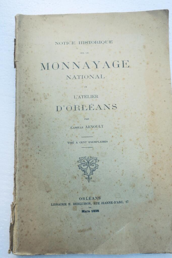 monnaie notice sur le monnayage national et l&rsquo;atelier d&rsquo;Orléans 1898