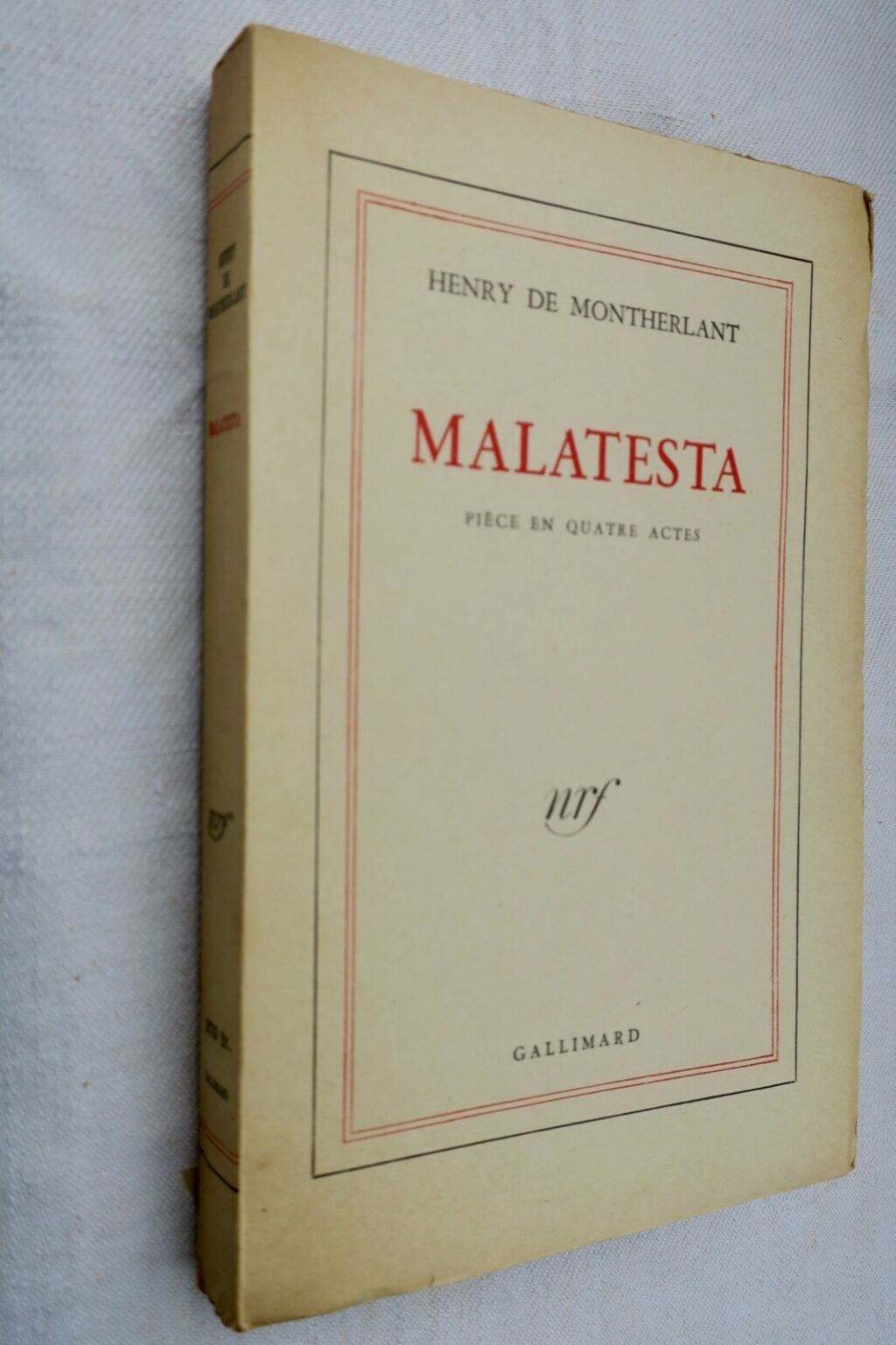 MONTHERLANT MALATESTA. PIECE EN QUATRE ACTES NRF blanche