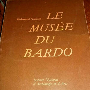 Musée du Bardo Institut National d'Archéologie YACOUB (Mohamed)