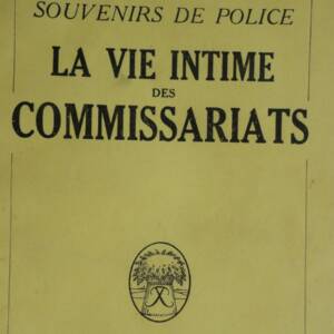 police RAYNAUD, Ernest La vie intime des commissariats. 1926