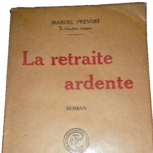 PREVOST (Marcel).- La retraite ardente, 1927, sur alfa