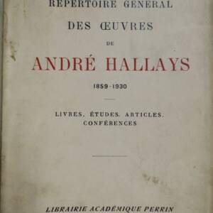 Répertoire général des oeuvres de André Hallays 1859-1930