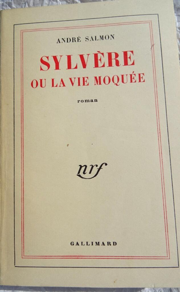 SALMON André Sylvère ou la vie moquée Gallimard Blanche