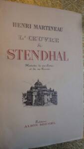 Stendhal The works of Stendhal; history of his books and his thought