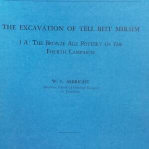 The excavation of Tell Beit Mirsim