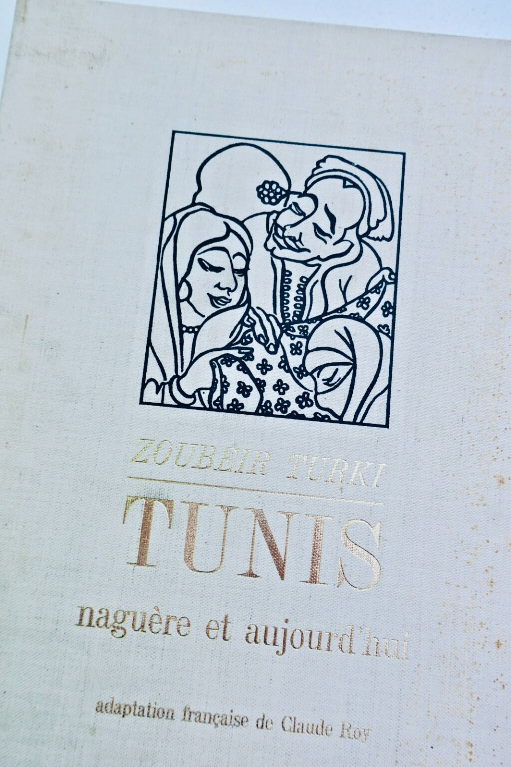 tunisie TURKI Tunis naguère et aujourd'hui. Dessins et textes