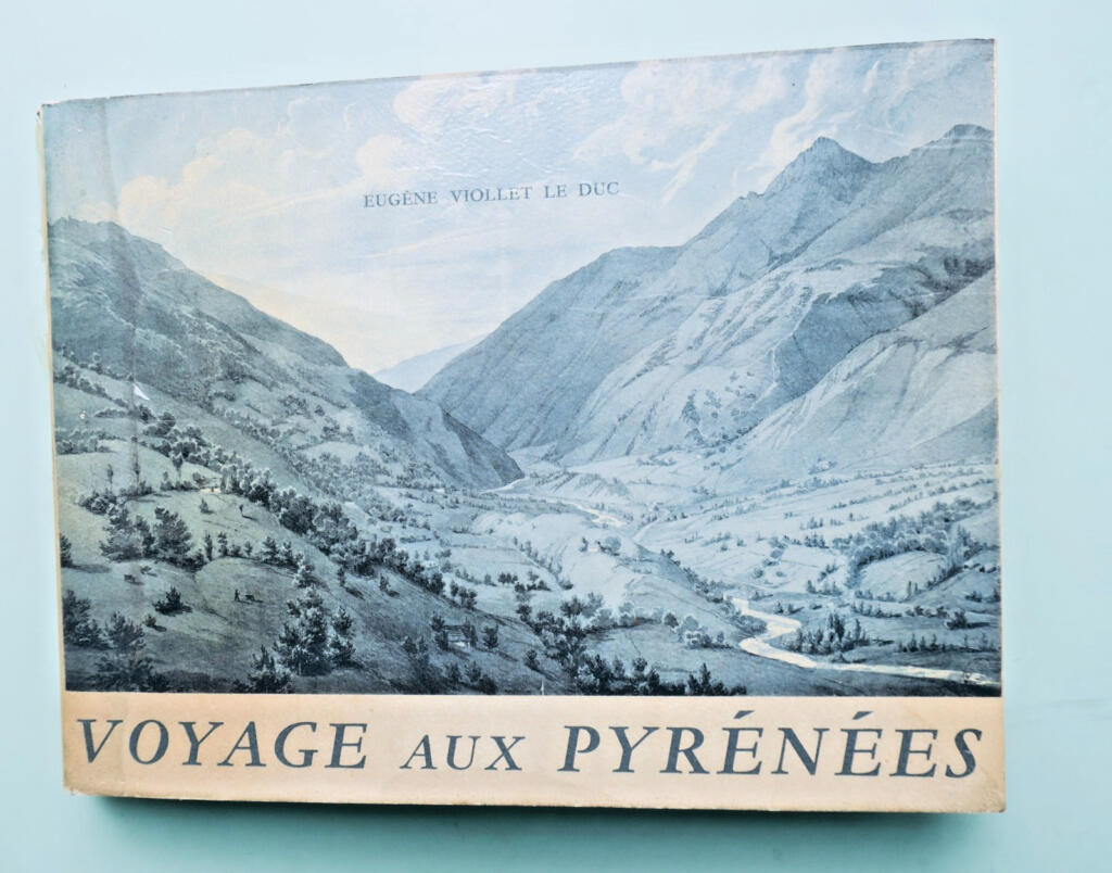 VIOLLET LE DUC : Voyage aux Pyrénées