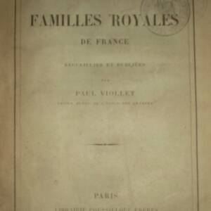VIOLLET Paul Oeuvres Chrétiennes des Familles Royales de France