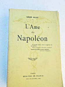 Léon Bloy. The Soul of Napoleon. Paris: Mercure de France, 1912<span   BLOY (Léon). L’âme de Napoléon. Paris Mercure de France 1912</span></span>