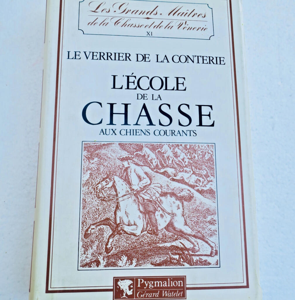 chasse LE VERRIER DE LA CONTERIE L’Ecole de la chasse aux chiens courants