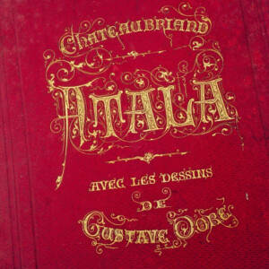 Chateaubriand, Gustave Doré (Ill.) Atala. 1863