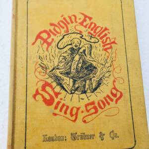 china Pidgin-English Sing-Song Or Songs And Stories In The China-english dialect