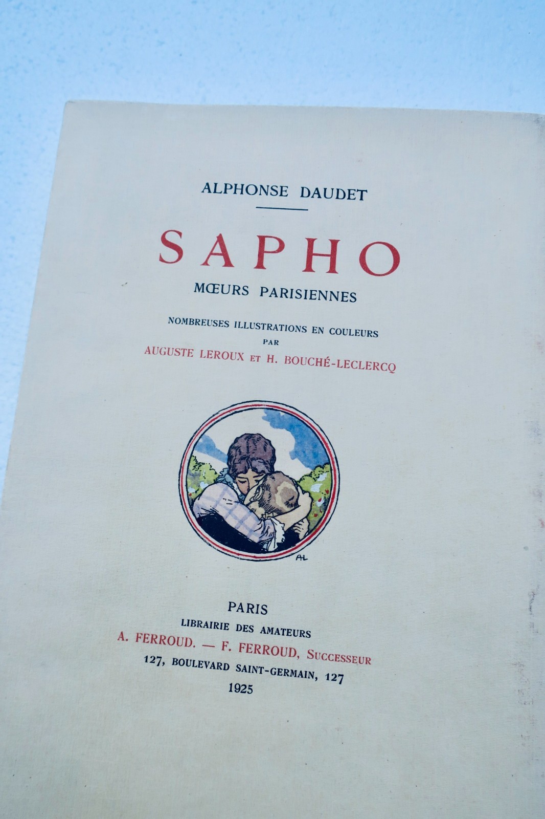 DAUDET, Alphonse SAPHO MOEURS PARISIENNES ill- en couleurs Auguste Leroux - La Librairie Antique