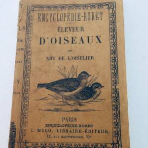 Vogelzüchter oder die Kunst des Vogelfangs 1914 Roret
